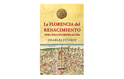 La Florencia del Renacimiento por cinco florines al día